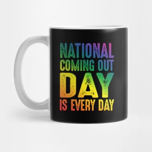 National Coming Out Day Is Every Day Mug